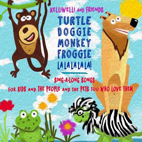 Turtle Doggie Monkey Froggie La La La La La! (feat. Timothy James Uecker)
