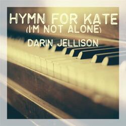 Hymn for Kate (I'm Not Alone)