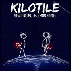 We Are Normal (feat. Kiara Kiddle)