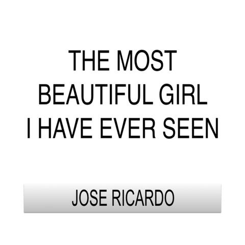 The Most Beautiful Girl I Have Ever Seen