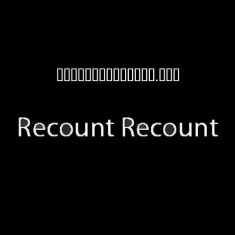 Recount Recount