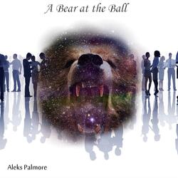 A Bear at the Ball