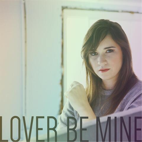 Lover, Be Mine