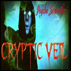 Beyond the Cryptic Veil