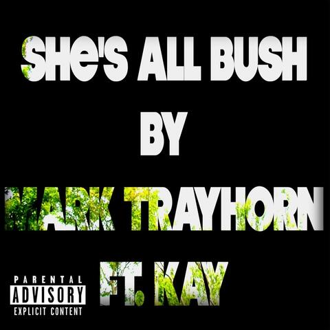 She's All Bush (feat. Kay)
