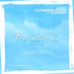 Beautiful Life (feat. Jaclyn Walker) [Lodato Remix]
