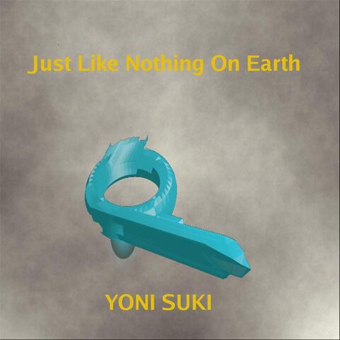 Just Like Nothing on Earth