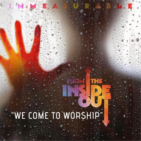 We Come to Worship