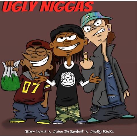 Ugly Niggas