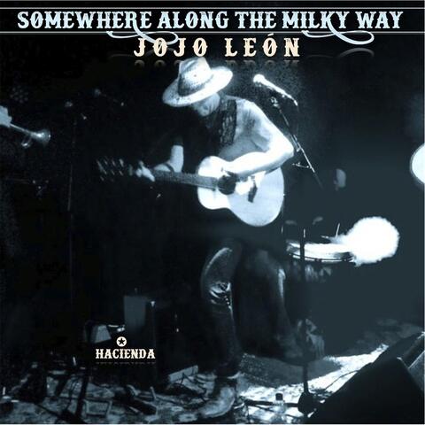 Somewhere Along the Milky Way