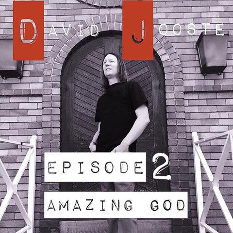 Amazing God, Episode 2