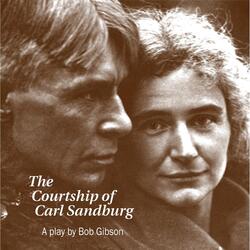 Act 2: Courtship of Carl Sandburg  (feat. Anne Hills & Tom Amandes)