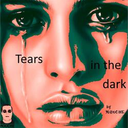 Tears in the Dark