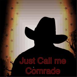 Just Call Me Comrade