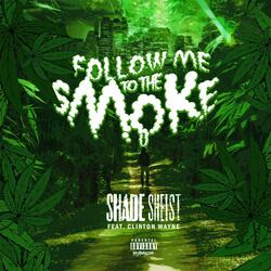 Follow Me to the Smoke (feat. Clinton Wayne)