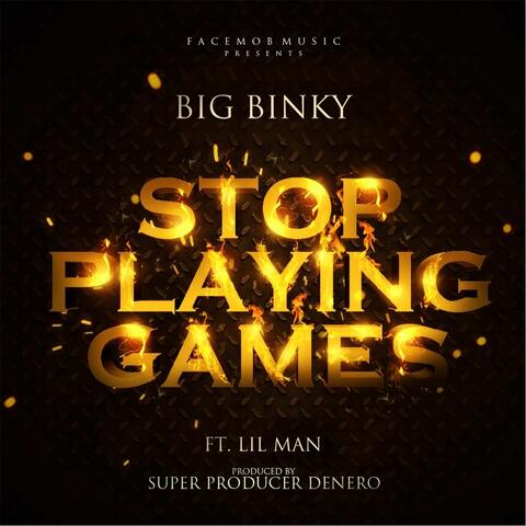 Stop Playing Games (feat. Lil Man)