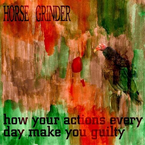 How Your Actions Every Day Make You Guilty