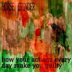 How Your Actions Every Day Make You Guilty (What Are You Going to Do?)