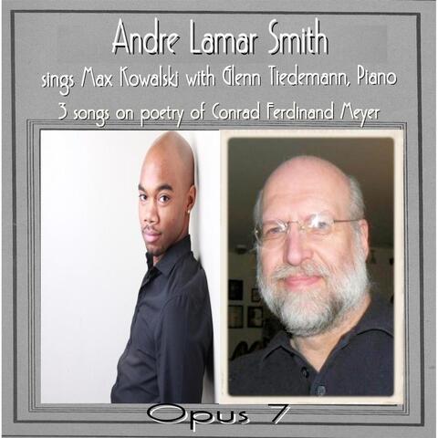 Andre Smith Sings Max Kowalski, Opus 7, Poetry of Conrad Ferdinand Meyer