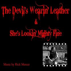 The Devil's Wearin' Leather & She's Lookin' Mighty Fine
