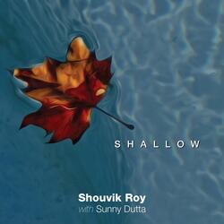 Shallow (feat. Sunny Dutta)