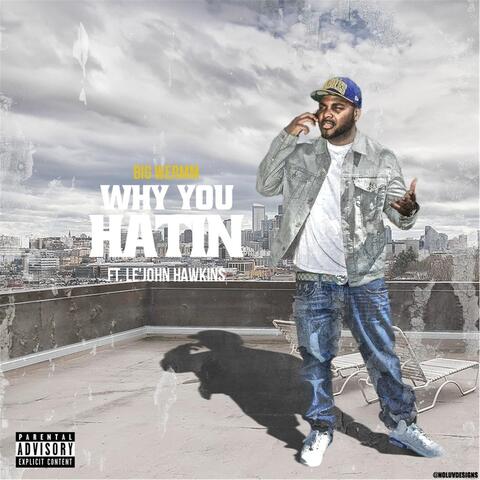 Why You Hatin (feat. Le'jhon Hawkins)