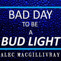 Bad Day to Be a Bud Light