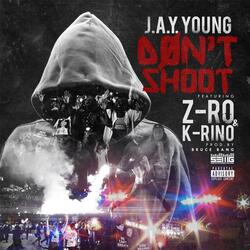 Don't Shoot (feat. Z-Ro)