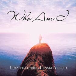 Who Am I (feat. Lenski Alfred)