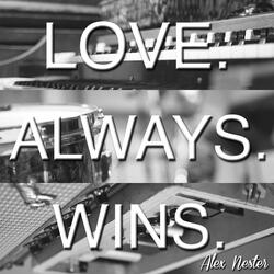 Love. Always. Wins.