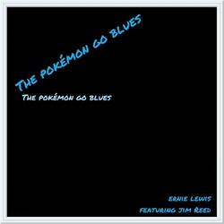 The Pokémon Go Blues (feat. Jim Reed)
