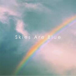 Skies Are Blue