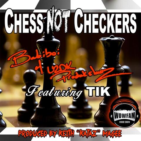 Chess Not Checkers (feat. Tik)