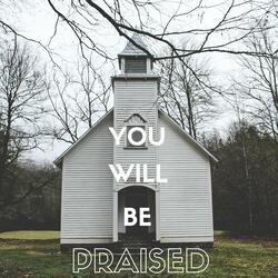 You Will Be Praised (feat. Joyce Scarborough)