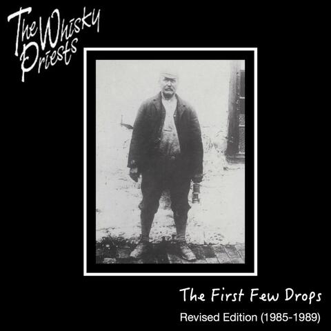 The First Few Drops (1985 - 1989) [Revised Edition]