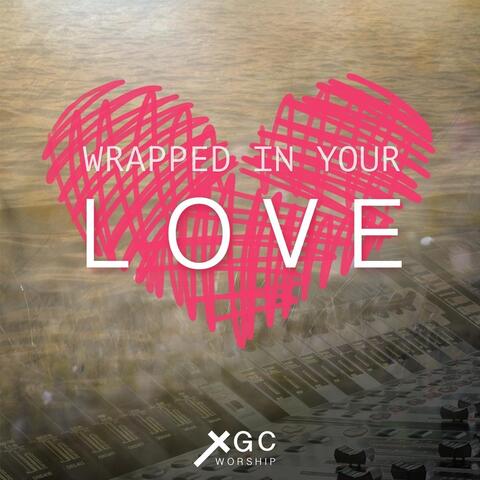 Wrapped in Your Love