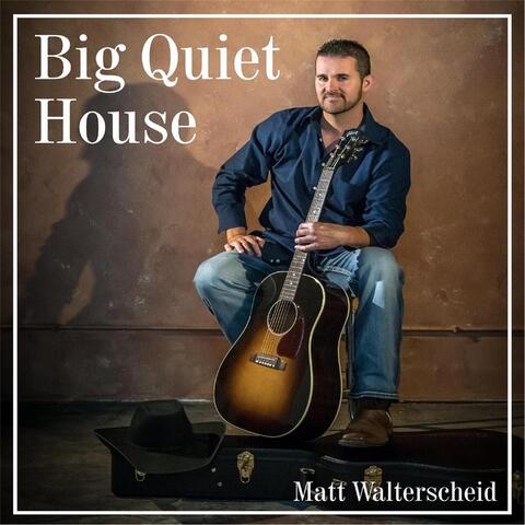 Big Quiet House