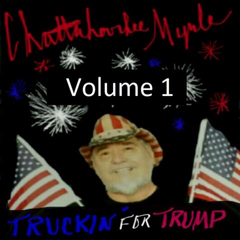 Truckin' for Trump, Vol. 1