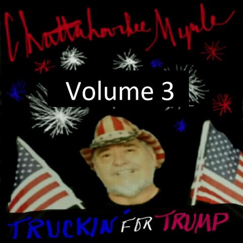 Truckin' for Trump, Vol. 3