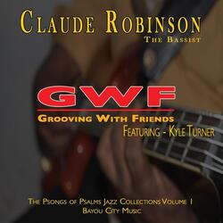 Grooving with Friends: The Psongs of Psalms Jazz Collection, Vol. 1 (feat. Kyle Turner)