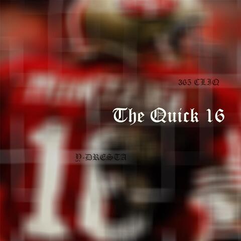 The Quick 16
