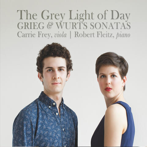 The Grey Light of Day: Grieg and Wurts Sonatas