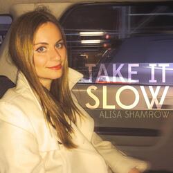 Take It Slow