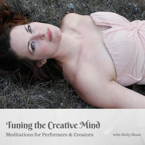 Tuning the Creative Mind: Meditations for Performers & Creators