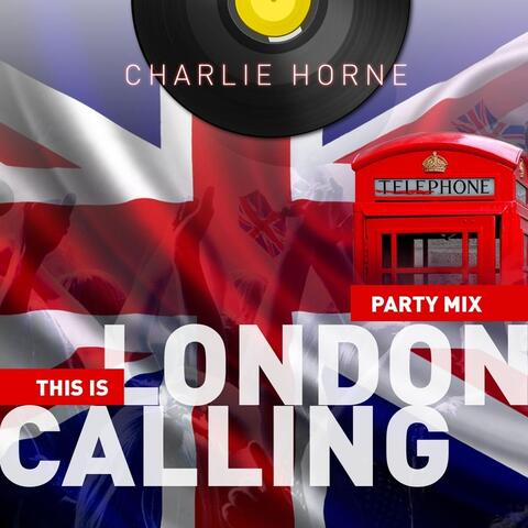 This Is London Calling (Party Mix)