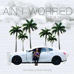 Ain't Worried (feat. Norman Michael)