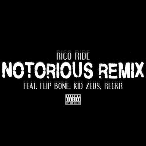 Notorious (Remix) [feat. Flip Bone, Kid Zeus & Reckr]
