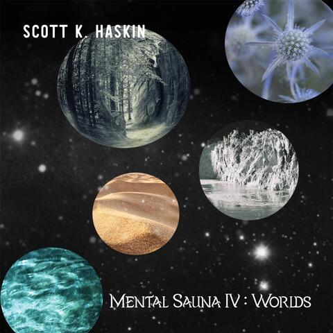 Mental Sauna IV: Worlds