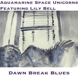 Dawn Break Blues (feat. Lily Bell)