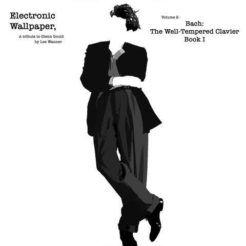 Electronic Wallpaper, Vol. 2 - Bach: The Well-Tempered Clavier, Book I